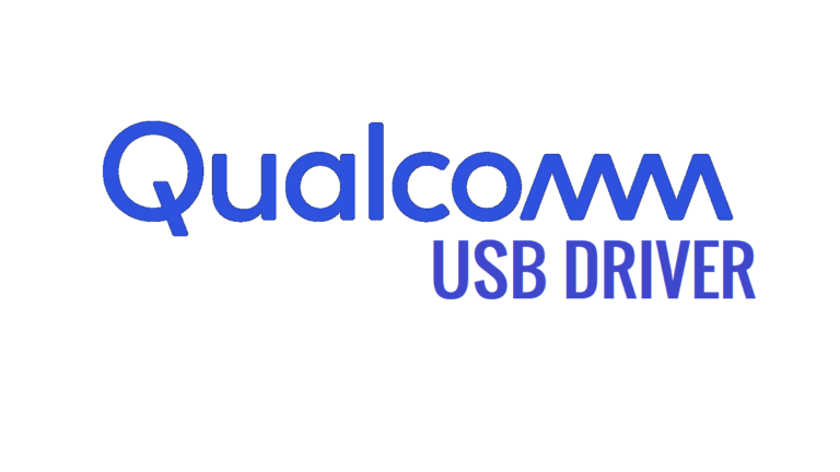 Qualcomm USB Driver (QCOM Drivers) Download for Windows - Official Site